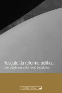 Resgate da reforma política : diversidade e pluralismo no legislativo