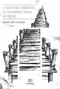 A Trajetória Normativa da Seguridade Social no Brasil